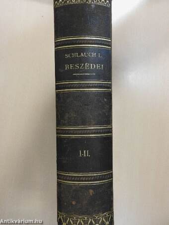 Dr. Schlauch Lőrincz bibornok-püspök beszédei és dolgozatai I-II.