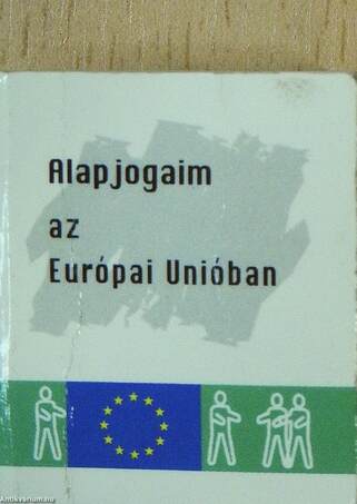 Alapjogaim az Európai Unióban (minikönyv)