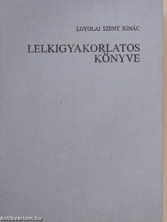 Loyolai Szent Ignác lelkigyakorlatos könyve