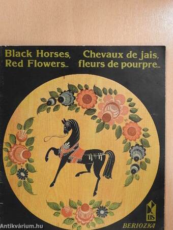 Black Horses, Red Flowers.../Chevaux de jais, fleurs de pourpre...