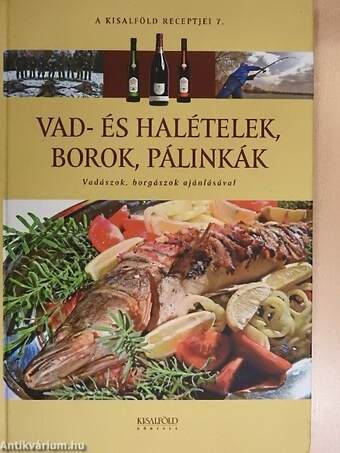 Vad- és halételek, borok, pálinkák