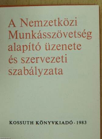 A Nemzetközi Munkásszövetség alapító üzenete és szervezeti szabályzata (minikönyv) - Plakettel