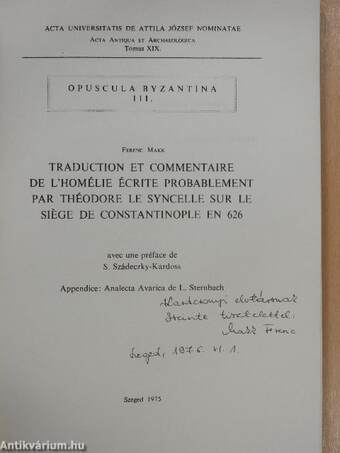 Traduction et commentaire de l'homélie écrite probablement par Théodore le Syncelle sur le siége de Contsantinople en 626 (dedikált példány)