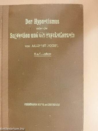 Der Hypnotismus oder die Suggestion und die Psychotherapie