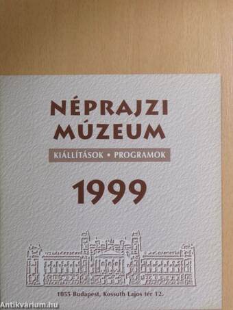 Kiállítások, programok - Néprajzi Múzeum 1999