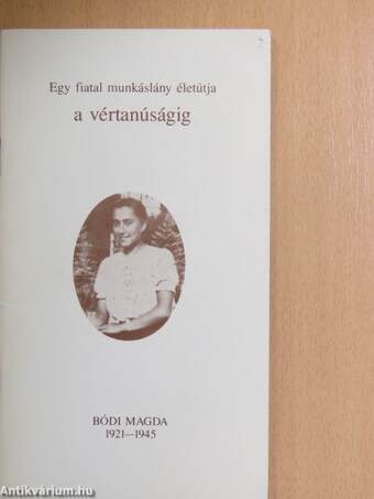 Egy fiatal munkáslány életútja a vértanúságig