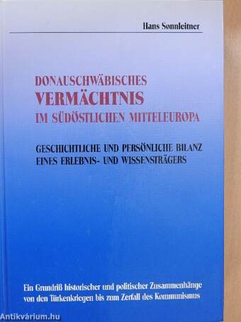 Donauschwäbisches Vermächtnis im südöstlichen Mitteleuropa (dedikált példány)