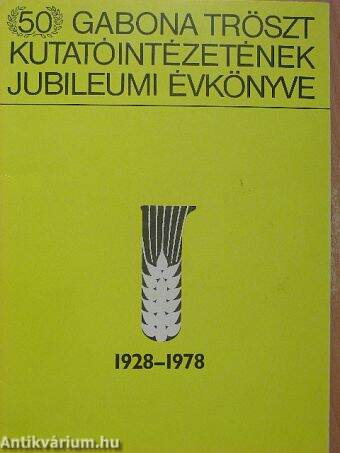 "50" Gabona Tröszt Kutatóintézetének jubileumi évkönyve