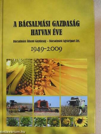 A bácsalmási gazdaság hatvan éve - CD-vel