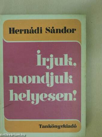 Írjuk, mondjuk helyesen!