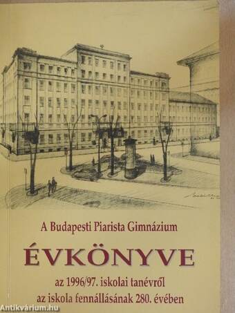 A Budapesti Piarista Gimnázium Évkönyve az 1996/97. iskolai tanévről az iskola fennállásának 280. évében