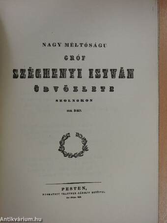 Nagy méltóságú Gróf Széchenyi István üdvözlete Szolnokon 1846. évben