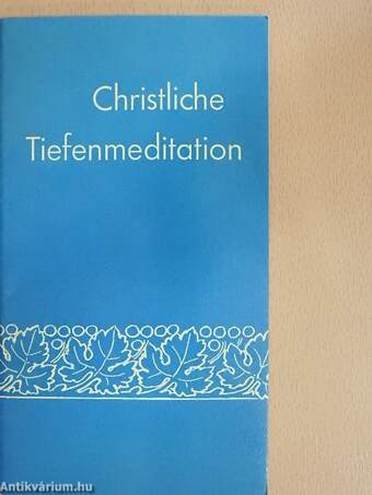 Christliche Tiefenmeditation