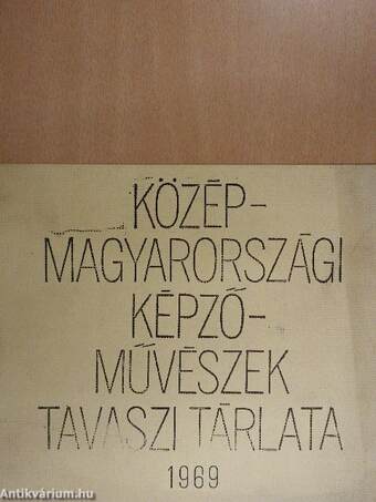 Közép-magyarországi képzőművészek Tavaszi Tárlata 1969.