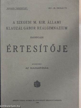 A Szegedi M. Kir. Állami Klauzál Gábor Reálgimnázium harmincadik értesítője