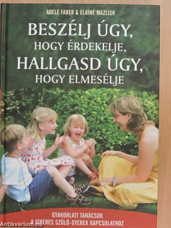 Beszélj úgy, hogy érdekelje, hallgasd úgy, hogy elmesélje