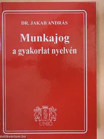 Munkajog a gyakorlat nyelvén