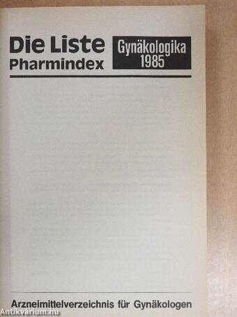 Die Liste Pharmindex Gynäkologika 1985