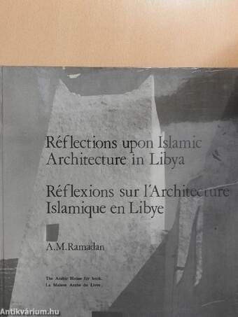 Réflections upon Islamic Architecture in Libya/Réflexions sur l'Architecture Islamique en Libye