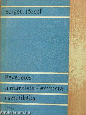 Bevezetés a marxista-leninista esztétikába I. (töredék)