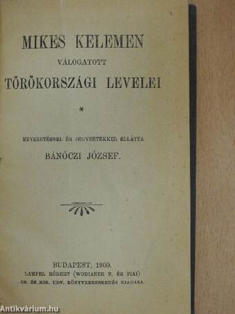 Mikes Kelemen válogatott törökországi levelei/Balassa Bálint válogatott költeményei/A kuruczvilág költészete