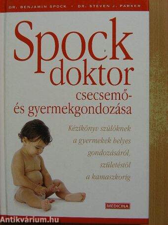 Spock doktor csecsemő- és gyermekgondozása