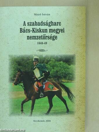 A szabadságharc Bács-Kiskun megyei nemzetőrsége 1848-49