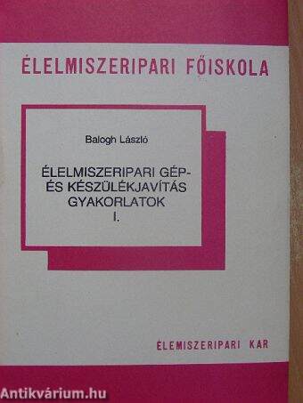 Élelmiszeripari gép- és készülékjavítás gyakorlatok I.