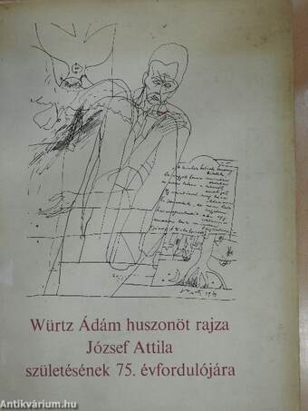 Würtz Ádám huszonöt rajza József Attila születésének 75. évfordulójára