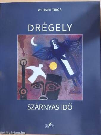 Drégely - Szárnyas idő