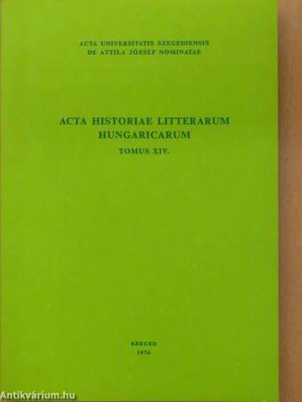 Acta Historiae Litterarum Hungaricarum Tomus XIV.