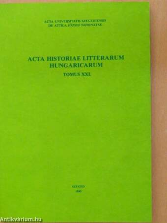 Acta Historiae Litterarum Hungaricarum Tomus XXI.