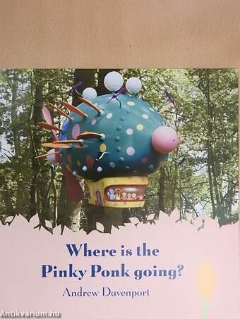 Where is the Pinky Ponk going?