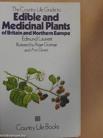 Edible and Medicinal Plants of Britain and Northern Europe