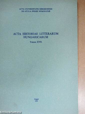 Acta Historiae Litterarum Hungaricarum Tomus XVII.