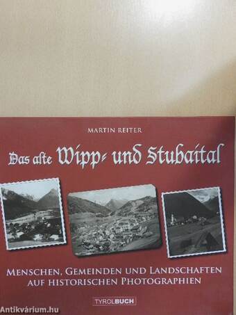 Das alte Wipp- und Stubaital