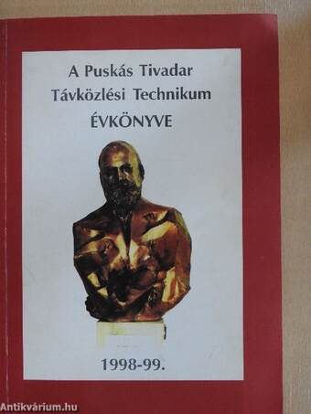 A Puskás Tivadar Távközlési Technikum évkönyve 1998-99.
