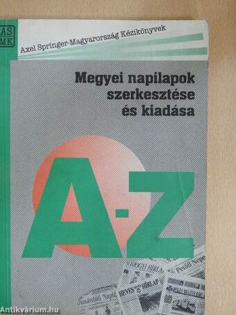 Megyei napilapok szerkesztése és kiadása A-Z