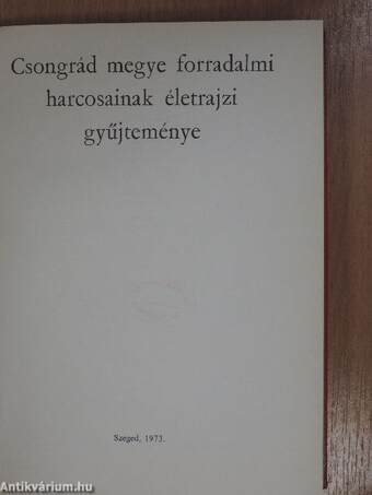 Csongrád megye forradalmi harcosainak életrajzi gyűjteménye