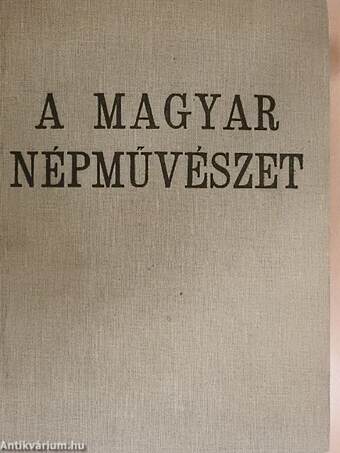 A magyar népművészet I-II.