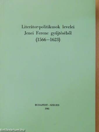 Literátor-politikusok levelei Jenei Ferenc gyűjtéséből
