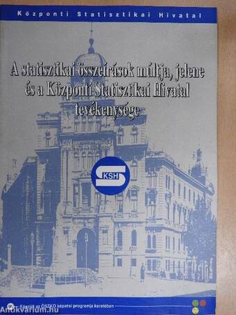 A statisztikai összeírások múltja, jelene és a Központi Statisztikai Hivatal tevékenysége