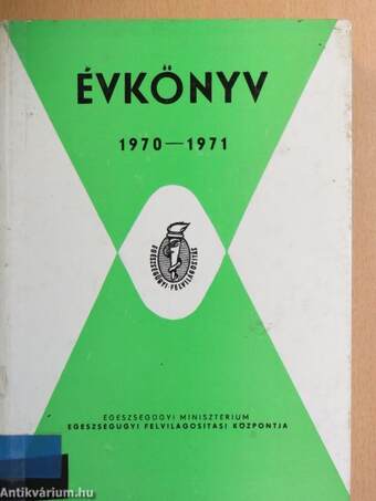 Az Egészségügyi Minisztérium Egészségügyi Felvilágosítási Központjának évkönyve az 1970-71 évre