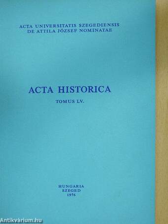 Acta Historica Tomus LV. (dedikált példány)