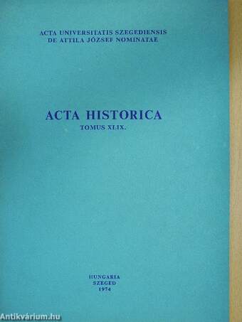 Acta Historica Tomus XLIX. (dedikált példány)