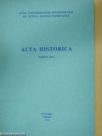 Acta Historica Tomus XLV. (dedikált példány)