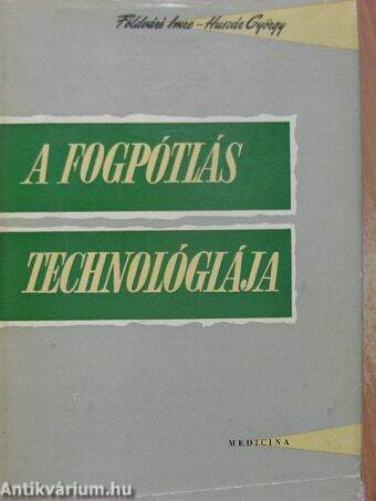 A fogpótlás technológiája