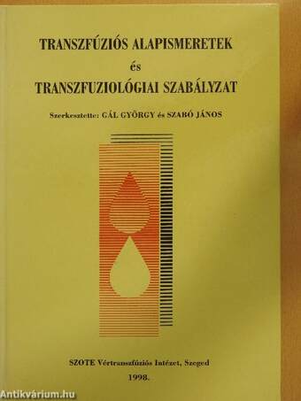 Transzfúziós alapismeretek és transzfuziológiai szabályzat