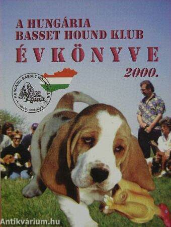 A Hungária Basset Hound Klub Évkönyve 2000.
