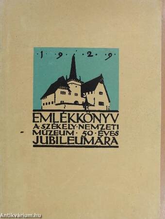 Emlékkönyv a Székely Nemzeti Múzeum 50 éves jubileumára 1929 I. (dedikált példány)